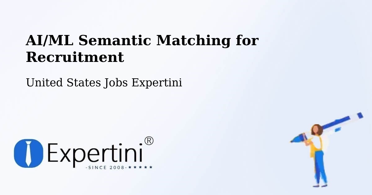 AI/ML Semantic Matching for Recruitment - United States Jobs Expertini